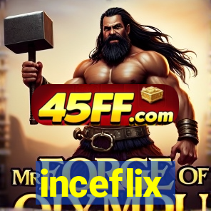 inceflix